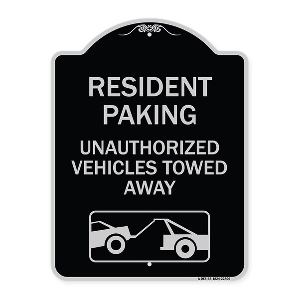 Tow Away Resident Parking Unauthorized Vehicles Towed Away Alum Sign, 24" x 18", BS-1824-22806